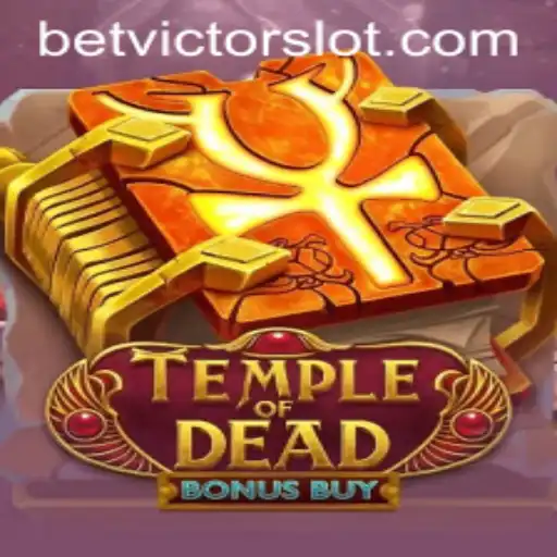 Exploring the Thrills of TempleofDeadBonusBuy on BetVictor